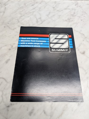 #ad #ad SUMMIT MACHINE TOOL YOUR ONE SOURCE WITH A WIDE RANGE OF MACHINES BROCHURE $27.50