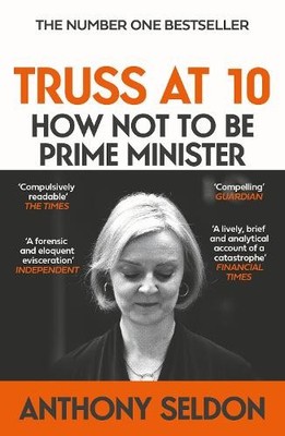 Truss at 10: How Not to Be Prime Mi..., Seldon, Anthony