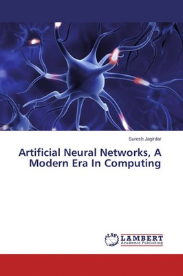 Suresh Jagirdar | Artificial Neural Networks, A Modern Era In Computing | Buch