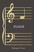 Fugue by Ebenezer Prout (Paperback, 2008)