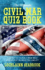 The Ultimate Civil War Quiz Book: How Much Do You Really Know About America's...