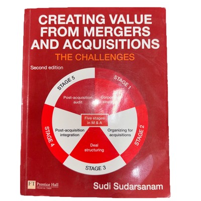 Creating Value from Mergers and Acquisitions : The Challenges Sud