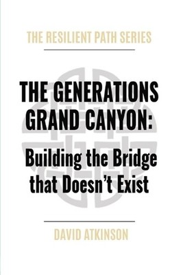 The Generations Grand Canyon: Building the Bridge that Doesn't Exist by David At