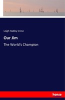 Leigh Hadley Irvine | Our Jim | Taschenbuch | Englisch (2017) | 92 S.