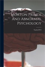 Morton Prince And Abnormal Psychology (Paperback or Softback)
