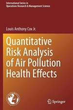 Quantitative Risk Analysis of Air Pollution Health Effects by Louis Anthony Cox