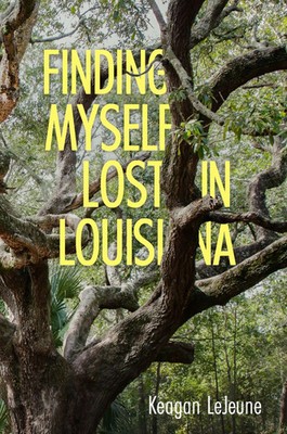 Keagan Lejeune | Finding Myself Lost in Louisiana | Taschenbuch | Englisch