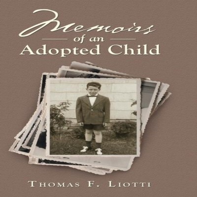 Memoirs of an Adopted Child Thomas F. Liotti Hardcover Author Sol