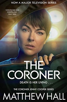 The Coroner (Coroner Jenny Cooper series) by Hall, Matthew Hardback Book The