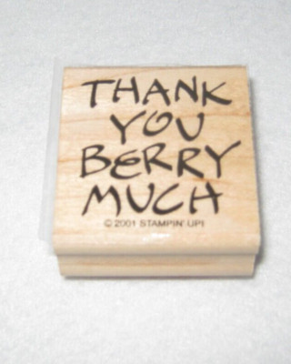 Stampin' Up! -  Rubber Stamp - ''Thank You Berry Much - Dated 2001 - EUC