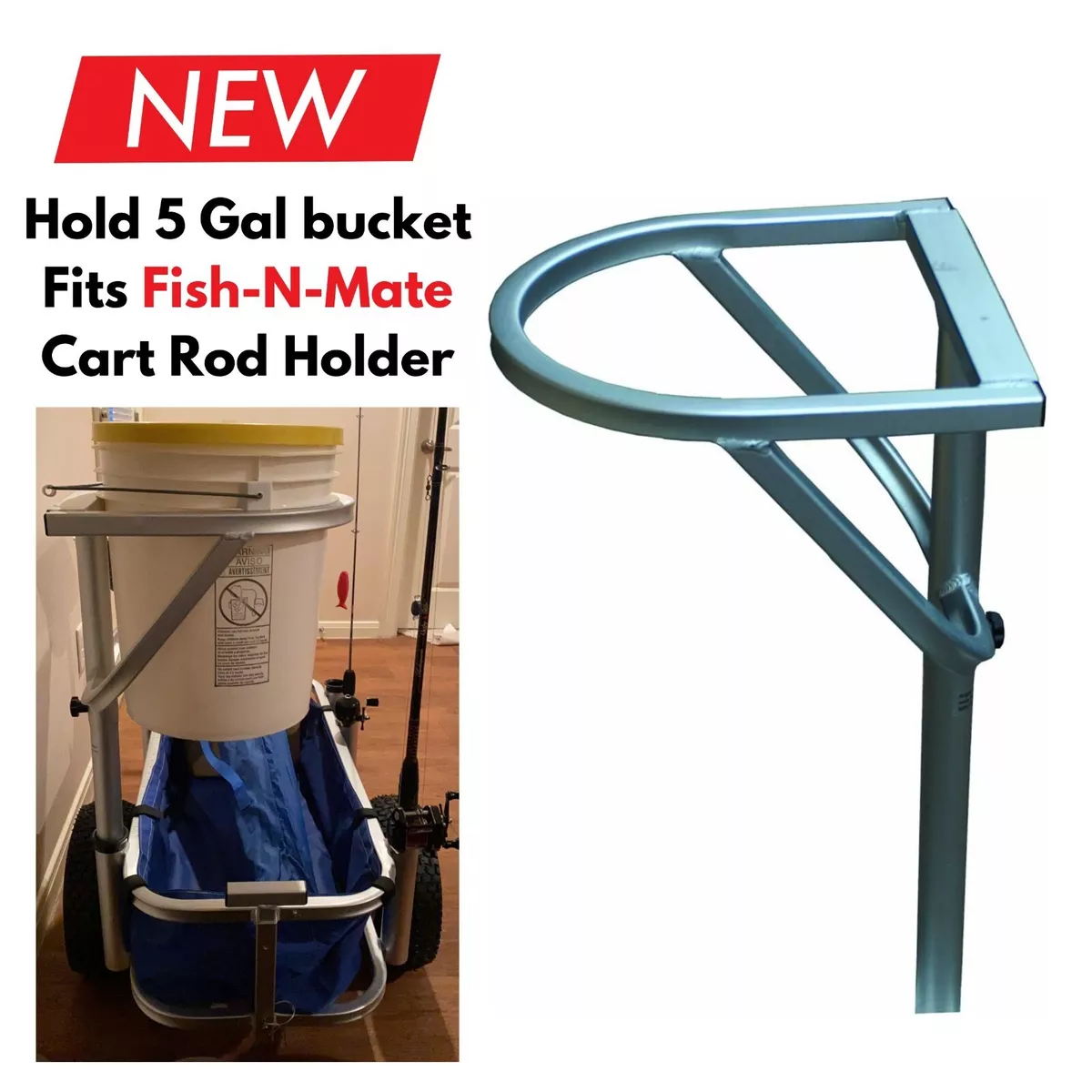 5 Gallon Bucket Holder Heavy Duty Fits Fish-N-Mate Cart Rod Holder Fishing  Beach