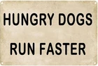 Hungry Dogs Run Faster Tin Metal Signs Vintage Painting Funny Retro Poster Wa