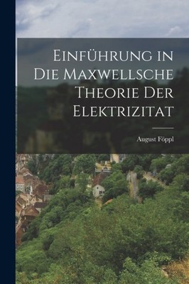 Fppl - Einführung in Die Maxwellsche Theorie Der Elektrizität - Neu P - J555z