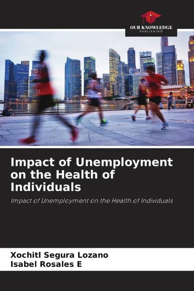 XóChitl Segura Lozano (U. A.) | Impact Of Unemployment On The Health Of...-image