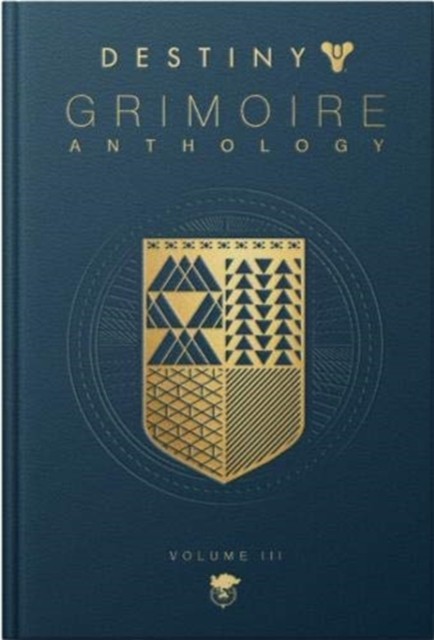 Destiny: Grimoire Anthology (volume 3) (Hardback Book)