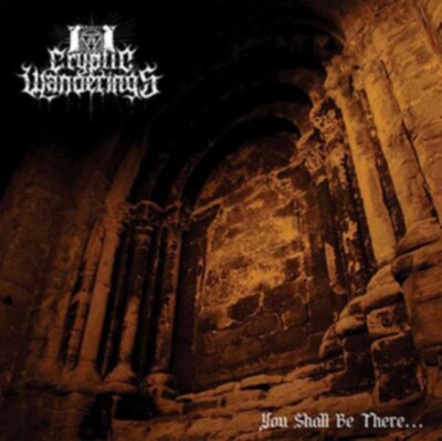 Cryptic Wanderings: You Shall Be There... (CD) NEW