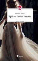 Splitter In Den Herzen. Life Is A Story - Story.One MarlèNe Layance