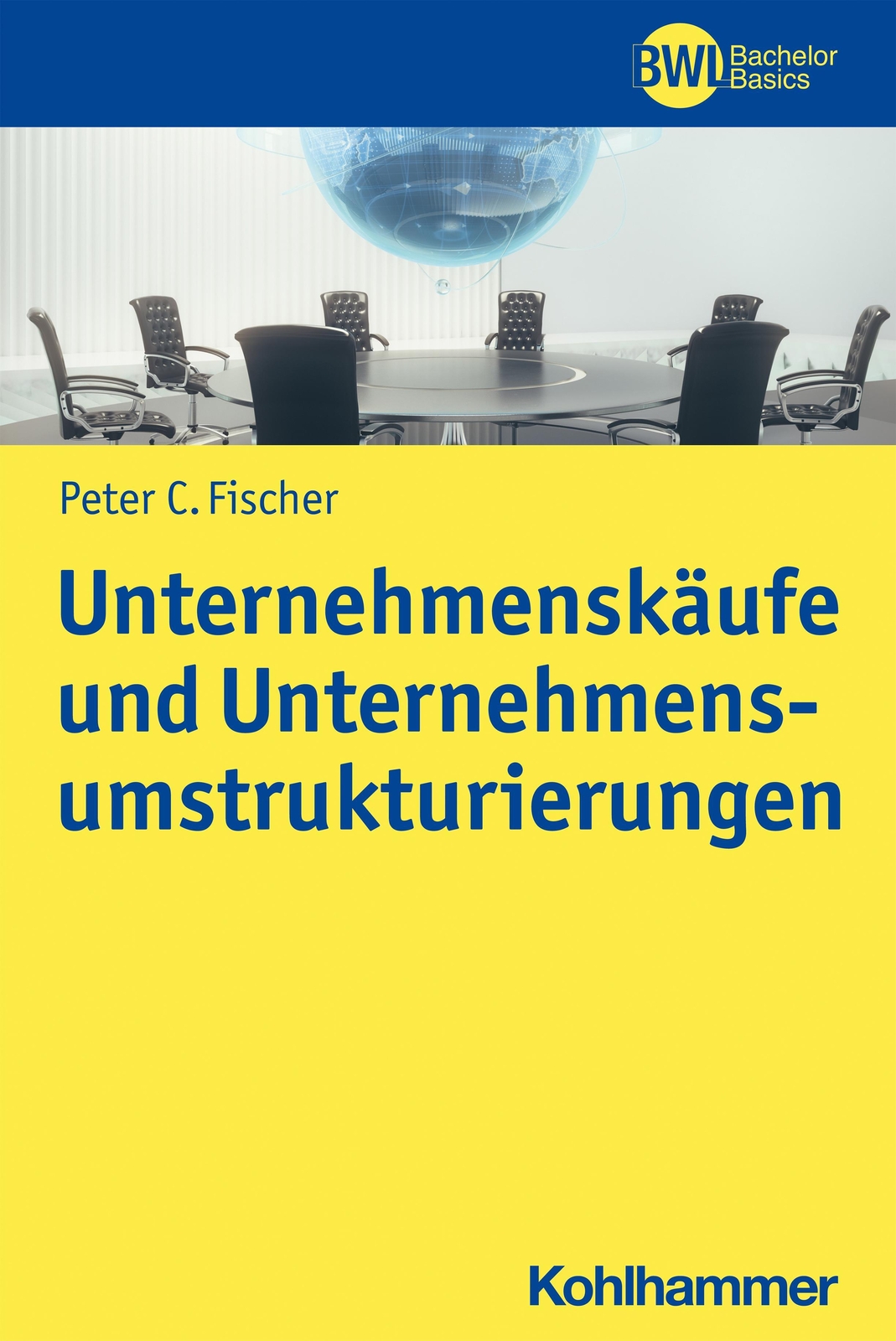 Thumbnail - Unternehmenskäufe Und Unternehmensumstrukturierungen Peter C. Fischer