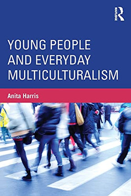 Young People and Everyday Multiculturalism (Critical Yo - Paperback NEW Harris,