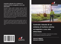 Controllo Robusto Di Un Sistema Di Turbine Eoliche Accoppiato A Una Rete...