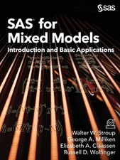 SAS for Mixed Models: Introduction and Basic Applications by Stroup PhD
