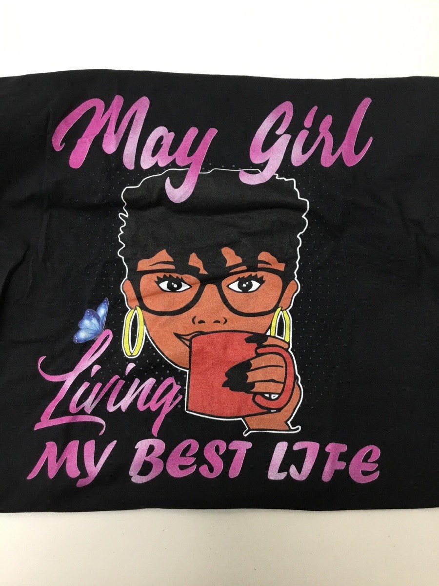 May Girl Living My Best Life Tshirt May Girl Living My Best Life Tshirt