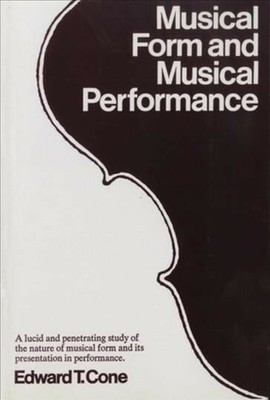 Musical Form and Musical Performance, Paperback by Cone, Edward T., Brand New...