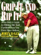 Grip It and Rip It: John Dalys Guide to Hitting the Ball Farther Th - VERY GOOD