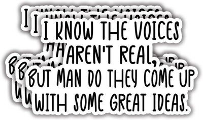 (3Pcs) I Know the Voices Aren'T Real Do They Came up with Some Great Ideas Stick