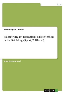 Dunker - Ballfhrung im Basketball. Ballsicherheit beim Dribbling Spo - G555z