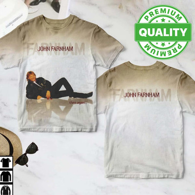 John Farnham Then Again 3D AOP Shirt Unisex S-6XL E2387