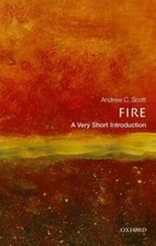 Fire: A Very Short Introduction 9780198830030 by Scott, Andrew C.