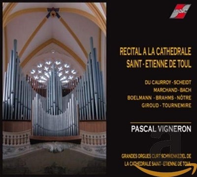 Pascal Vigneron Recital à la Cathedrale de Toul (CD)