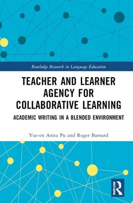 Teacher and Learner Agency for Collaborative Learning: Academic Writing in a Ble