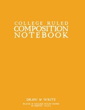 College Ruled Composition Notebook: Yellow Softcover Draw  Write Journal by sch