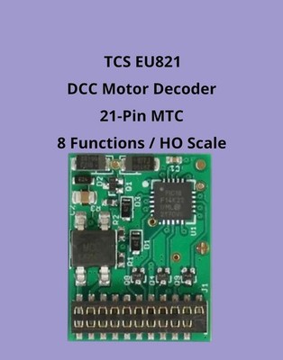 TCS 1674 ~ EU821 MTC 21 Pin DCC Control Motor Decoder ~ 8 Function FREE SHIPPING