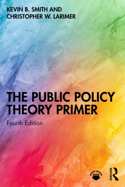 The Public Policy Theory Primer by Kevin B. Smith PAPERBACK 9781041024590