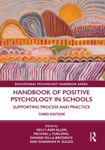 Handbook of Positive Psychology in Schools: Sup, Allen, Furlong, Vella-Brodr..