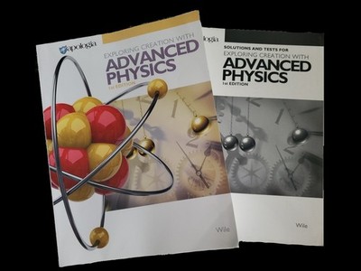 Apologia Exploring Creation Advanced Physics 1st Edition Jay Wile-Complete Set