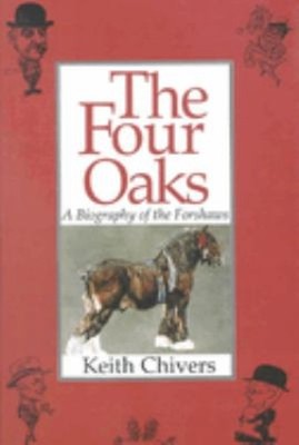 The Four Oaks: Eine Biographie Der Forshaws Hardcover Keith Chive
