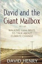 David and the Giant Mailbox: Walking 1000 Miles to Talk About Climate Change by