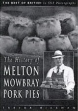 The History of the Melton Mowbray Pork Pie (Best... by Hickman, Trevor Paperback