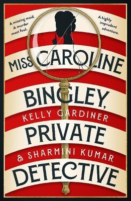 Sharmini Kumar Kelly Gardin Miss Caroline Bingley, Private Detecti (Taschenbuch)