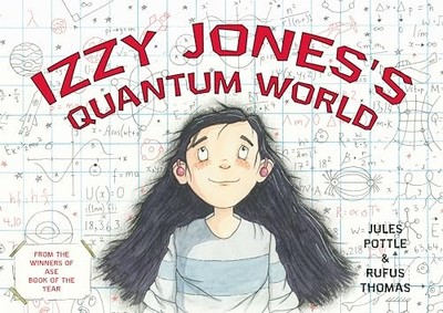 Izzy Jones's Quantum World: (Science ..., Pottle, Jules