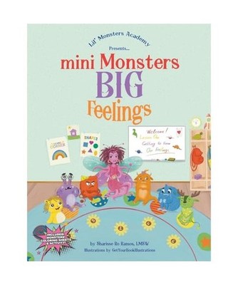 Mini Monsters BIG Feelings: BONUS- COLORING SHEETS INCLUDED!!, Ramos LCSW, Shari