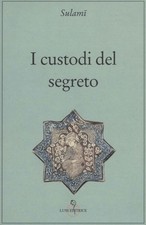 I custodi del segreto - Abd Al Rahman Sulami (Luni Editrice) [1997]