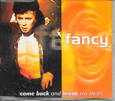 FANCY - Come back and break my heart CDM 3TR Euro House Euro Disco 1998 Europe