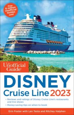 Unofficial Guide to the Disney Cruise Line 2023, Paperback by Foster, Erin; T...