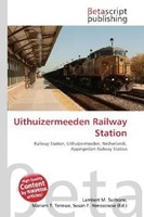 Lambert M. Surhone (U. A.) | Uithuizermeeden Railway Station | Taschenbuch