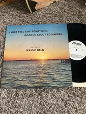 WAYNE DELK I JUST FEEL LIKE SOMETHING GOOD IS ABOUT TO HAPPEN PRIVATE XIAN LOUNG